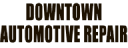 Downtown Automotive Repair – Auto repair shop in Houston TX
