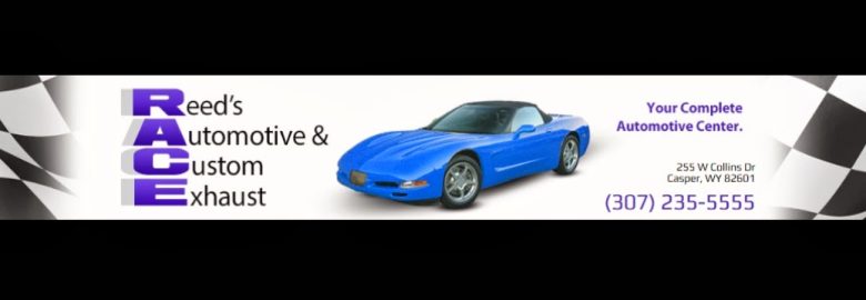 Reed’s Automotive & Custom Exhaust – Auto repair shop in Casper WY